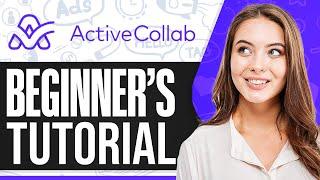 Activecollab Tutorial 2024: How To Use Activecollab For Beginners