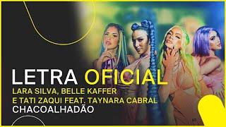 Chacoalhadão - Lara Silva, Belle Kaffer e Tati Zaqui feat Taynara Cabral (Letra Oficial)