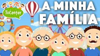 A Minha Família (Dia da Família) ‍‍‍ | Tucantar - Música Infantil