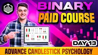 Advance Candlestick Psychology | Binary Paid Course Day 13 | Price Action Trading