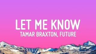 Tamar Braxton, Future - Let Me Know (Lyrics)