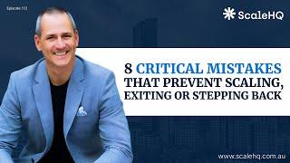 113 - Trailer - 8 Critical Mistakes Founders Make That Prevent Scaling, Exiting or Stepping Back