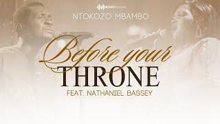 Ntokozo Mbambo - Before Your Throne (Official Music Video) ft. Nathaniel Bassey