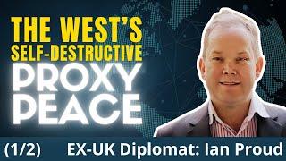 Ex-UK Diplomat EXPOSES Western Warmongering | Ian Proud