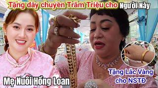 Mẹ nuôi Hồng Loan Chủ tiệm vàng Kim Loan tặng dây chuyền cho Người này, tặng lắc Vàng cho NSTĐ