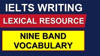 IELTS WRITING || LEXICAL RESOURCE - NINE BAND VOCABULARY