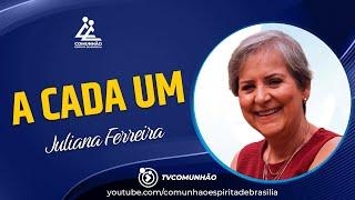 Juliana Ferreira | A CADA UM (PALESTRA ESPÍRITA)