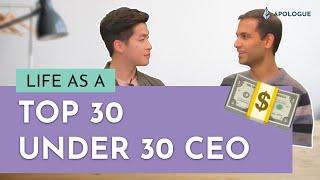 Life Of A Top 30 Under 30 CEO