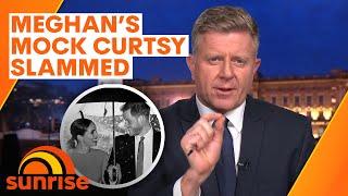 Meghan's mock curtsy slammed as 'disrespectful' | Sunrise