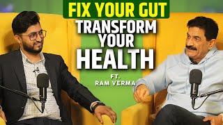 Fix Your Gut, Transform Your Health Podcast with Ram Verma (NLP Mind & Wellness Coach)