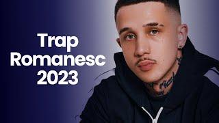 Trap Romanesc 2023 Mix  Top Muzica Trap 2023  Trap Romania 2023 Playlist