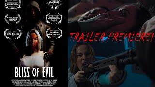 BLISS OF EVIL (2022) Official Trailer Premiere with Cast & Director!