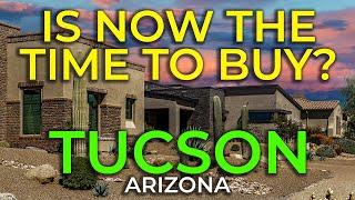 Is NOW The Time To Buy in Tucson Arizona?