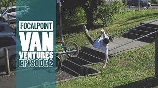 VAN VENTURES // EP 2 // FOCALPOINT BMX