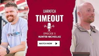 UARKFCA Timeout | Episode 5: Hunter Nicholas (VIDEO)