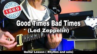 1969 - GOOD TIMES BAD TIMES - Led Zeppelin.  Guitar Lesson (Rhythm and solo)