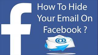 How To Hide Your Email On Facebook -2016 ?