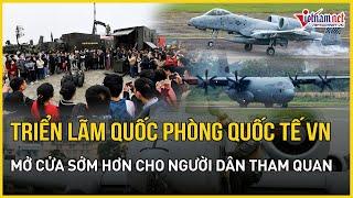 Triển lãm Quốc phòng Quốc tế Việt Nam mở cửa sớm hơn cho người dân tham quan | Báo VietNamNet