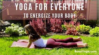 Yoga to Energize Your Body: Perfect for Everyone