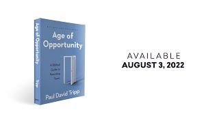 Age of Opportunity Trailer | Paul David Tripp