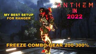 ANTHEM in 2022 Best Setup For Ranger 300% Gear Combos [Freeze]