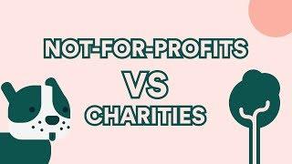 Not-For-Profits VS Charities