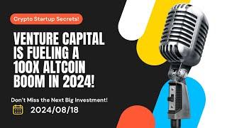 Venture Capital Revolution: How Venture Capital is Fueling Crypto Startups in 2024's Market Boom!