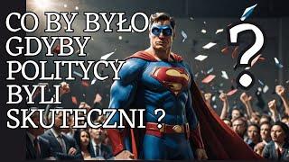 CO BY BYŁO GDYBY POLITYCY BYLI SKUTECZNI ? SKW #32