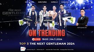 ON TRENDING | Những sự thật được hé lộ sau ‘The Next Gentleman 2024’