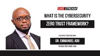 What is the Cybersecurity Zero Trust Framework?