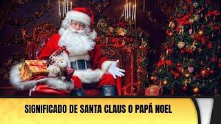 Significado de Santa Claus o Papá Noel