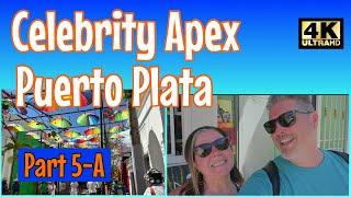 Celebrity Apex 2024 Part 5 A - Puerto Plata