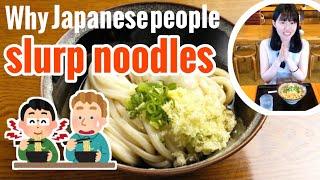 Why Japanese people slurp noodles?