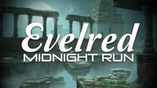 Evelred // Midnight Run
