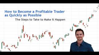 How to Become a Profitable Trader as Quickly as Possible