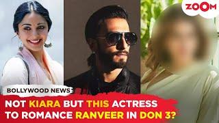 Not Kiara Advani, Ranveer Singh to romance THIS actress in Don 3?