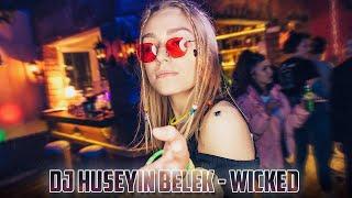 DJ HÜSEYİN BELEK - WICKED (2023) ORIGINAL MIX