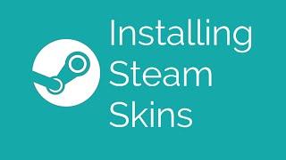 How To: Download and Install a Steam Skin