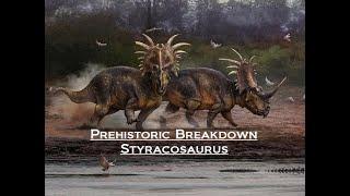 Prehistoric Breakdown: Styracosaurus