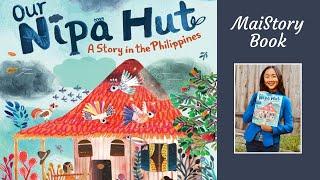 Our Nipa Hut: A Story in the Philippines by Rachell Abalos: An Interactive Read Aloud Book for Kids