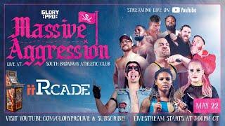 Glory Pro Wrestling MASSIVE AGGRESSION Full Show