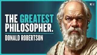 The True Story Of History’s Greatest Philosopher - Donald Robertson