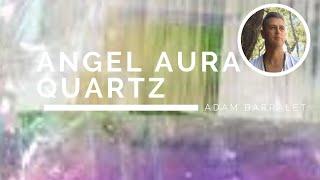 Angel Aura Quartz - The Crystal of Celestial Beauty