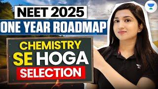 Complete Chemistry Roadmap to Crack NEET 2025 in 1 Year | Akansha Karnwal