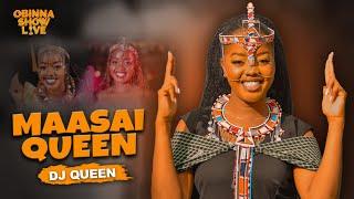 OBINNA SHPOW LIVE: MAASAI QUEEN - DJ QUEEN