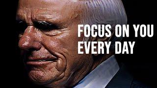 FOCUS ON YOU EVERY DAY - Jim Rohn MUST WATCH Motivational Speech