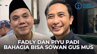 Fadly dan Piyu Padi Bahagia Bisa Sowan Gus Mus | @kanalmataair