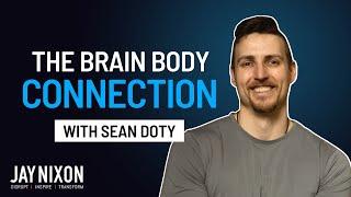 The Brain Body Connection ~ Sean Doty | Thrive Forever Fit