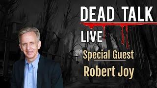 Robert Joy is our Special Guest