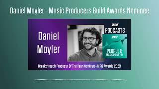 Daniel Moyler - Music Producers Guild Awards Nominee | Podcast